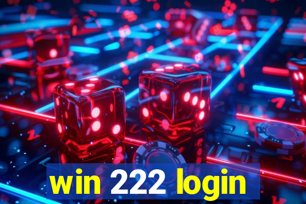 win 222 login